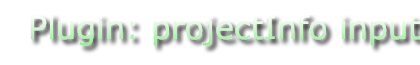 Plugin: Project Info input